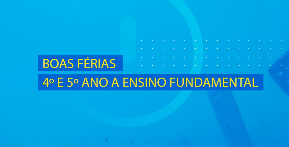 Boas Férias 4º e 5º ano A Ensino Fundamental