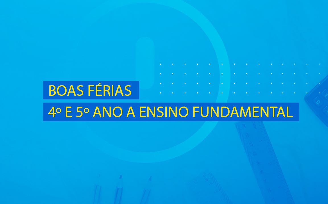 Boas Férias 4º e 5º ano A Ensino Fundamental