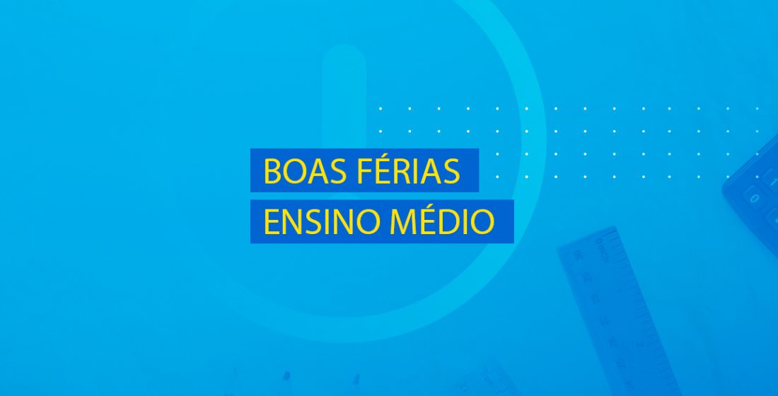 Boas Férias Ensino MÉDIO